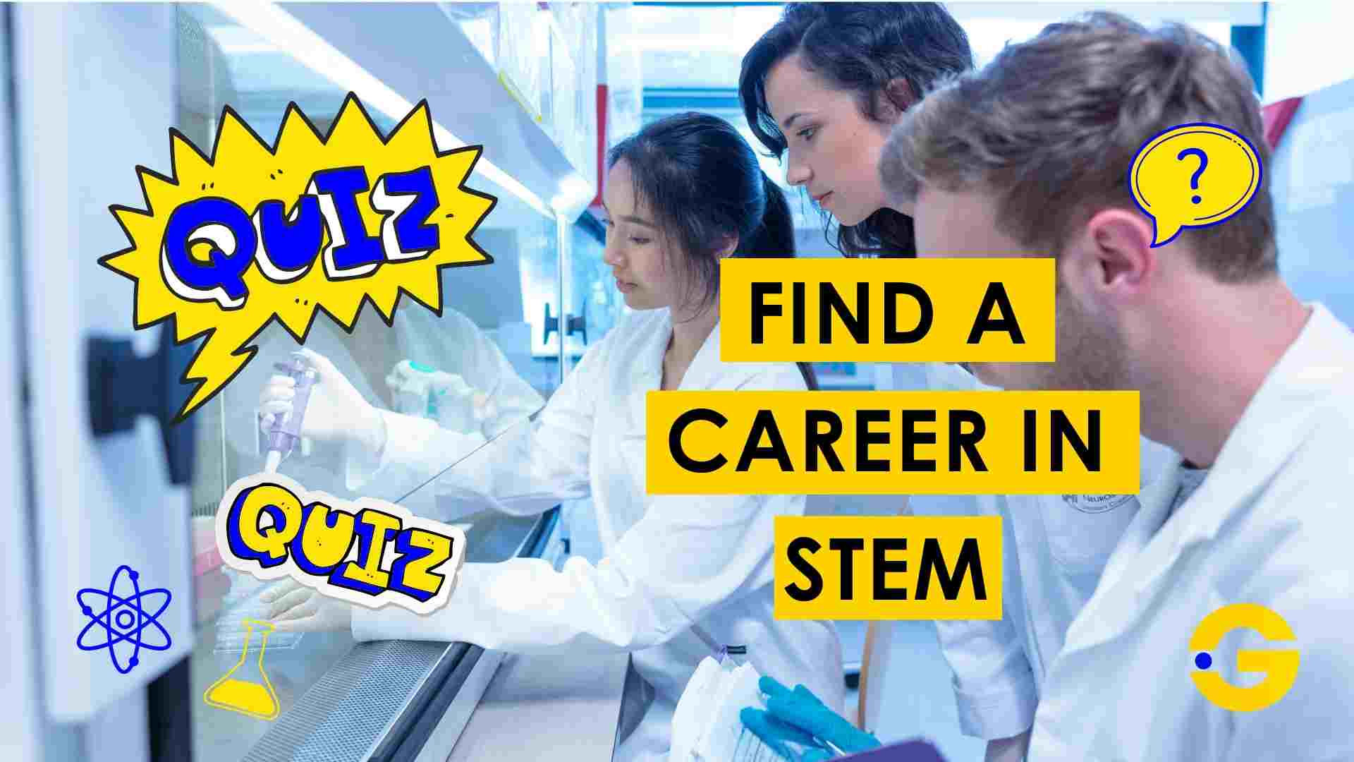 QUIZ What type of STEM career is for you? Grandshake